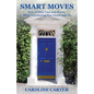 Smart Moves: How to Save Time and Money While Transitioning Your Home and Life - Paperback