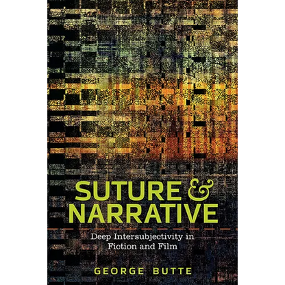 Suture and Narrative: Deep Intersubjectivity in Fiction and Film - Paperback