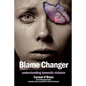 Blame Changer: understanding domestic violence - Paperback