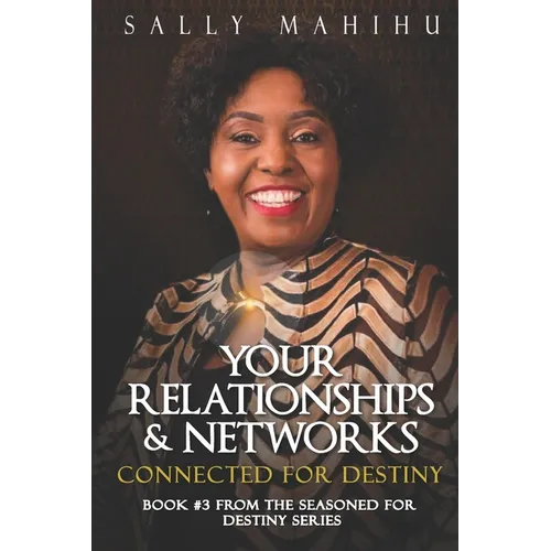 Your Relationships and Networks: Connected for Destiny - Paperback