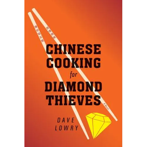 Chinese Cooking for Diamond Thieves - Paperback