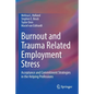 Burnout and Trauma Related Employment Stress: Acceptance and Commitment Strategies in the Helping Professions - Paperback