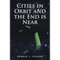Cities in Orbit and the End is Near - Paperback
