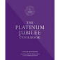 The Platinum Jubilee Cookbook: Recipes and Stories from Her Majesty's Representatives Around the World - Hardcover