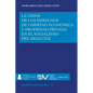 La Crisis de Los Derechos de Libertad Económica Y Propiedad Privada En El Socialismo del Siglo XXI - Paperback