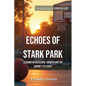 Echoes of Stark Park: Lessons on Resilience, Growth and the Journey to Legacy - Paperback
