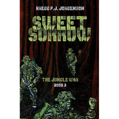 Sweet Sorrow: The Jungle War - Book 3 - Paperback