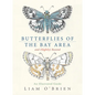 Butterflies of the Bay Area and (Slightly) Beyond: An Illustrated Guide - Hardcover