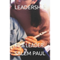 Leadership: Be a Leader - Paperback