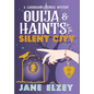 Ouija & Haints in the Silent City - Hardcover