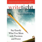 Write Tight: Say Exactly What You Mean with Precision and Power - Paperback