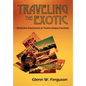 Traveling the Exotic (Hardcover) - Hardcover