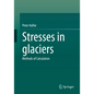 Stresses in Glaciers: Methods of Calculation - Paperback