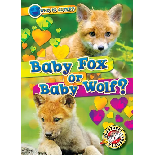 Baby Fox or Baby Wolf? - Library Binding