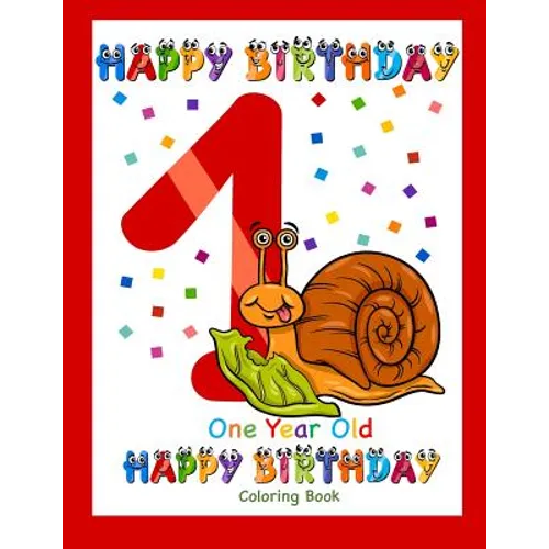 One Year Old Coloring Book Happy Birthday: Coloring Book for One Year Old - Paperback
