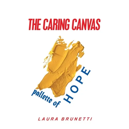 The Caring Canvas Pallette of Hope - Paperback