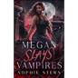 Megan Slays Vampires: A Vampire Shifter Romance - Paperback