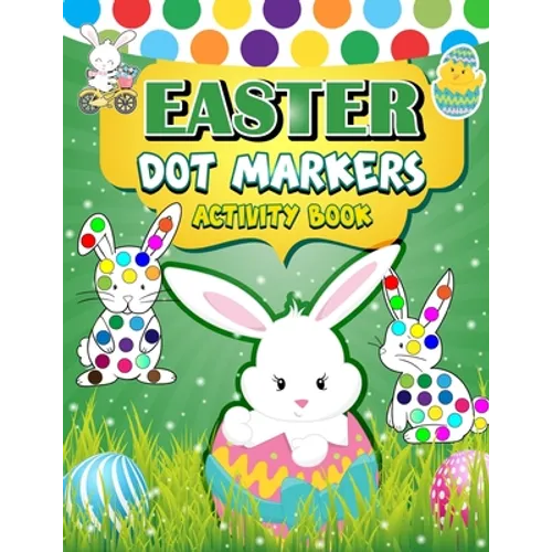 Easter Dot Markers Activity Book: 30 Easy Illustration - Easy Guided BIG DOTS - Do a dot page a day - Gift For Kids - Easter Day Present - Paperback