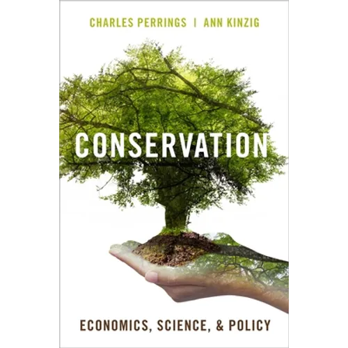 Conservation: Economics, Science, and Policy - Paperback