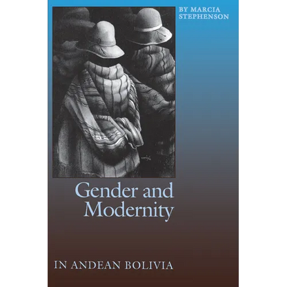 Gender and Modernity in Andean Bolivia - Paperback