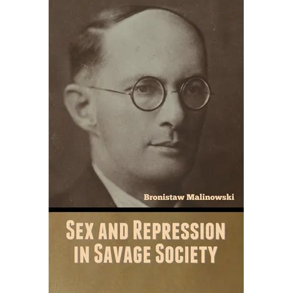 Sex and Repression in Savage Society - Paperback