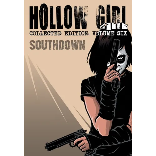 Hollow Girl: Collected Edition Volume 6 - Southdown - Paperback
