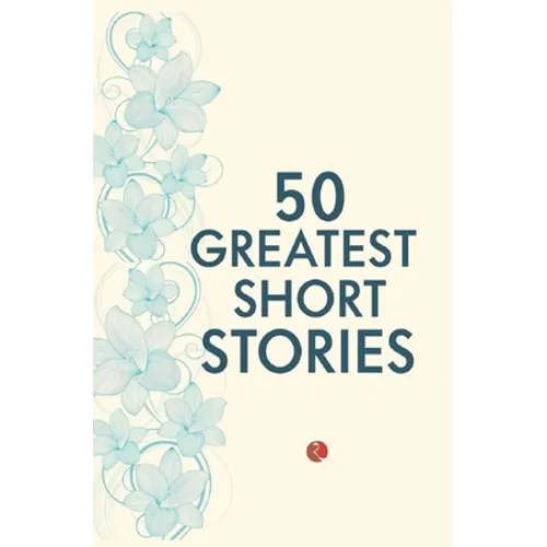 50 Greatest Short Stories - Paperback