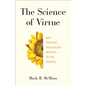 The Science of Virtue: Why Positive Psychology Matters to the Church - Paperback