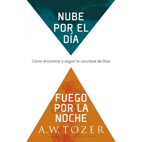 Nube Por El Día, Fuego Por La Noche: Cómo Encontrar Y Seguir La Voluntad de Dios (Spanish Language Edition, Reissue, Cloud by Day, Fire by Night Spani - Paperback