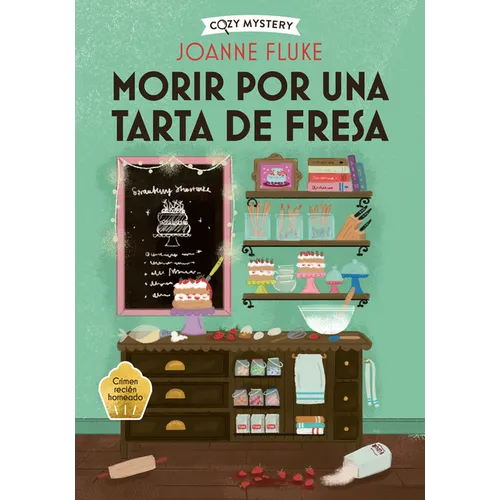 Morir Por Una Tarta de Fresa / Dying for a Strawberry Shortcake: Misterios de Hanna Swensen / Hanna Swensen Mysteries Volume 3 - Paperback
