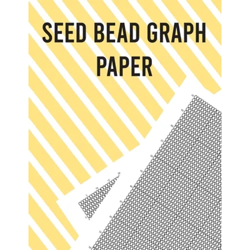 Seed Bead Graph Paper: Beading Graph Paper for designing your own unique bead patterns - Paperback