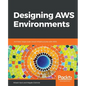 Designing AWS Environments: Architect large-scale cloud infrastructures with AWS - Paperback