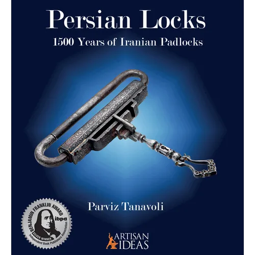 Persian Locks: 1500 Years of Iranian Padlocks - Hardcover