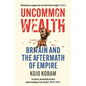 Uncommon Wealth: Britain and the Aftermath of Empire - Paperback