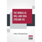 The World As Will And Idea (Volume III): Translated From The German By R. B. Haldane, M.A. And J. Kemp, M.A.; In Three Volumes - Vol. III. - Paperback