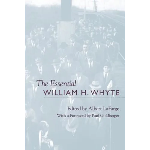 The Essential William H. Whyte - Paperback