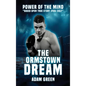 The Ormstown Dream: Power of the mind Based upon true story 1986-2017 - Hardcover