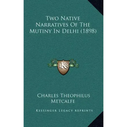 Two Native Narratives Of The Mutiny In Delhi (1898) - Hardcover
