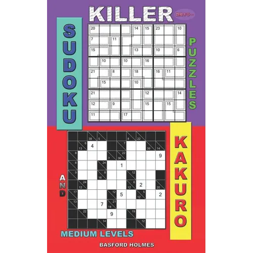 Killer sudoku puzzles and Kakuro.: Medium levels. - Paperback
