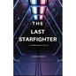 The Last Starfighter: A Young Adult Sci-Fi - Paperback