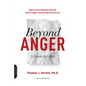 Beyond Anger: A Guide for Men: How to Free Yourself from the Grip of Anger and Get More Out of Life - Paperback