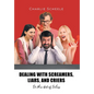 Dealing with Screamers, Liars, and Criers: Or the Art of Sales - Hardcover