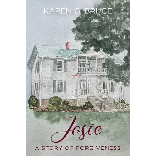 Josie: A Story of Forgiveness - Paperback