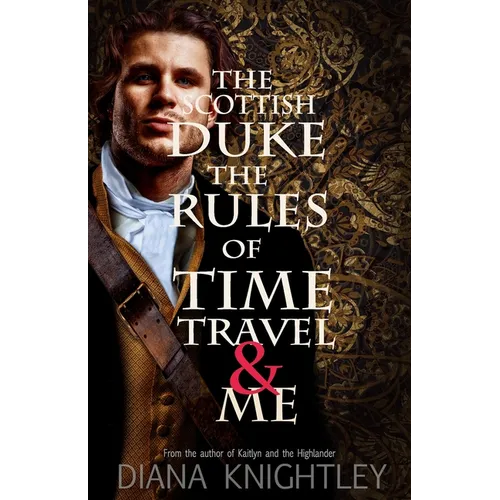 The Scottish Duke, the Rules of Time Travel, and Me - Paperback