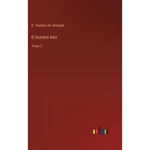 El hombre feliz: Tomo 2 - Hardcover