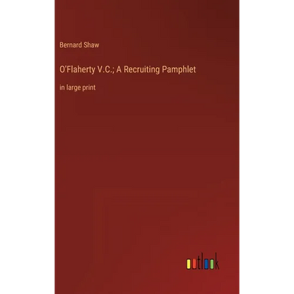 O'Flaherty V.C.; A Recruiting Pamphlet: in large print - Hardcover