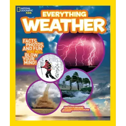National Geographic Kids Everything Weather: Facts, Photos, and Fun That Will Blow You Away - Paperback