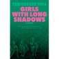 Girls with Long Shadows - Hardcover