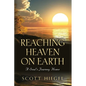 Reaching Heaven on Earth: A Soul's Journey Home - Paperback