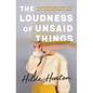 The Loudness of Unsaid Things - Paperback